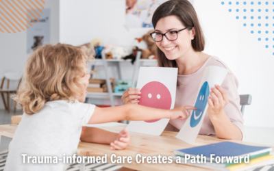 Trauma-informed Care Creates a Path Forward